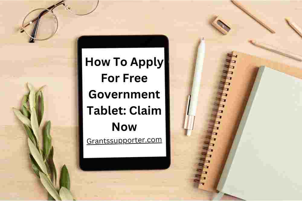 How To Apply For Free Government Tablet Claim Now